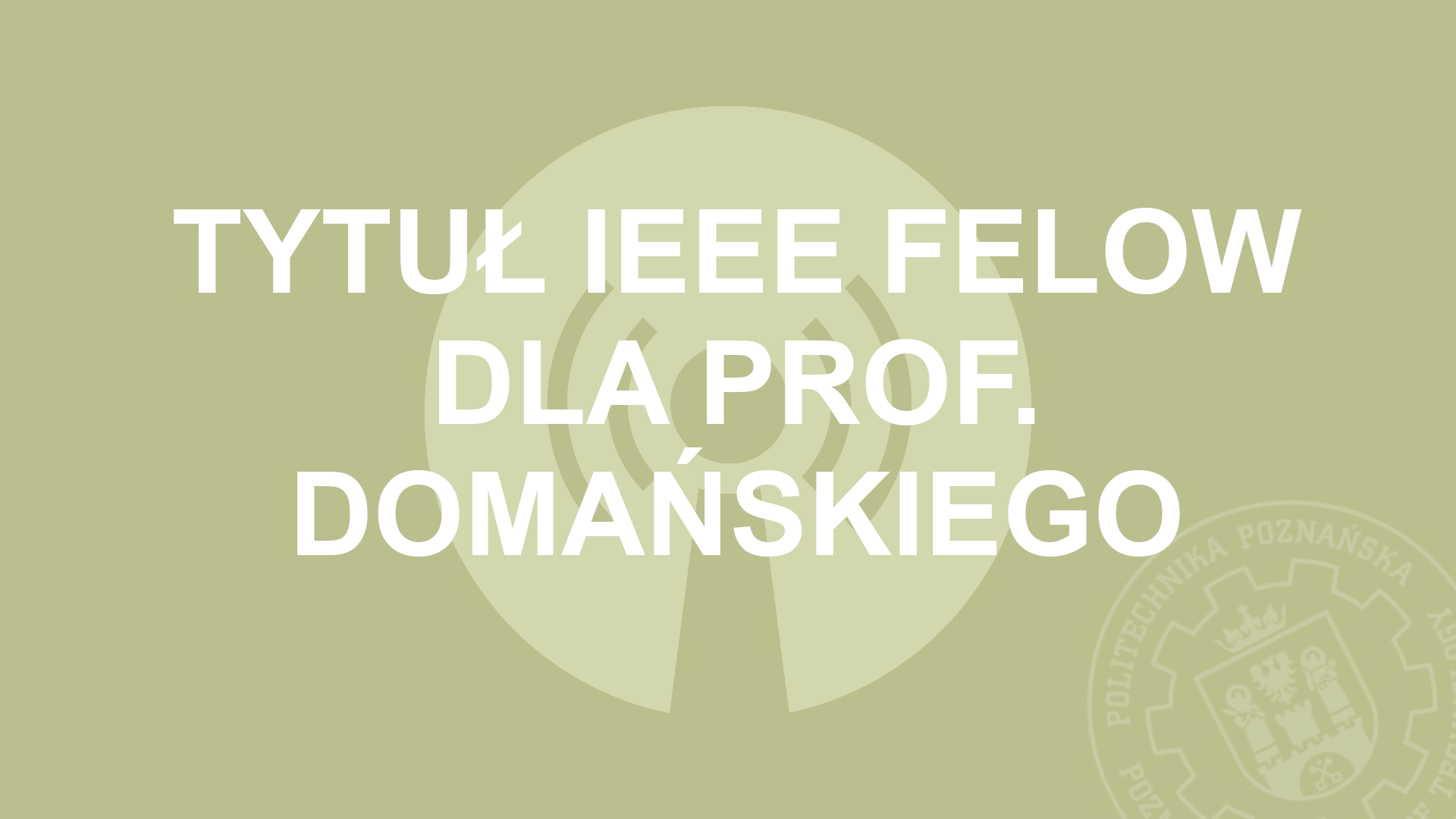 Tytuł IEEE Fellow dla prof. Domańskiego