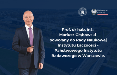 prof. Mariusz Głąbowski powołany do Rady Naukowej Instytutu Łączności