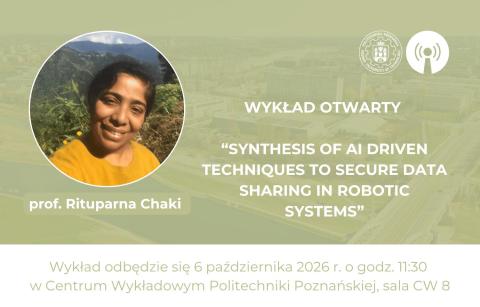 Wykład otwarty „Synthesis of AI driven techniques to secure data sharing in robotic systems”